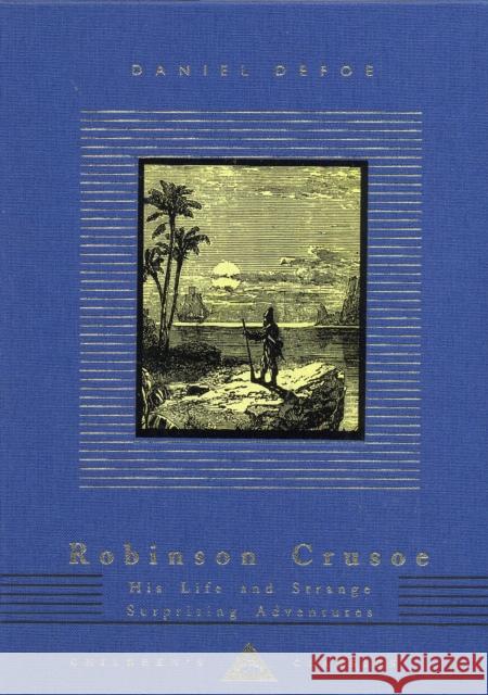 Robinson Crusoe: His Life and Strange Surprising Adventures Daniel Defoe 9781857159189 Everyman