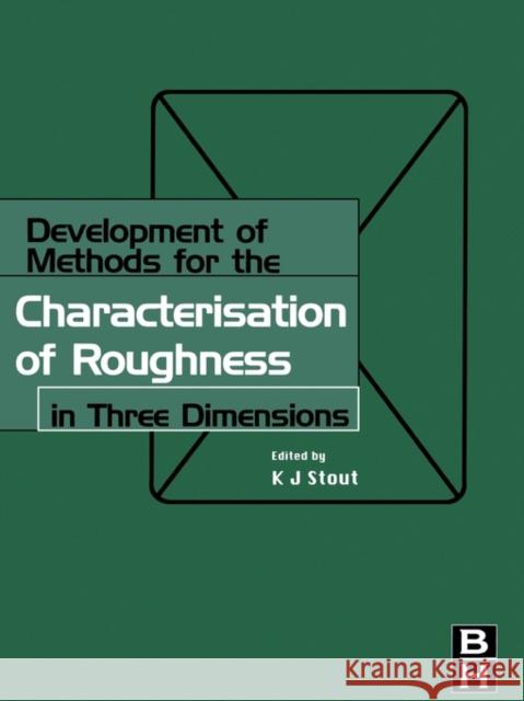 Development of Methods for Characterisation of Roughness in Three Dimensions Ken J. Stout Liam Blunt E. Mainsah 9781857180237 Butterworth-Heinemann