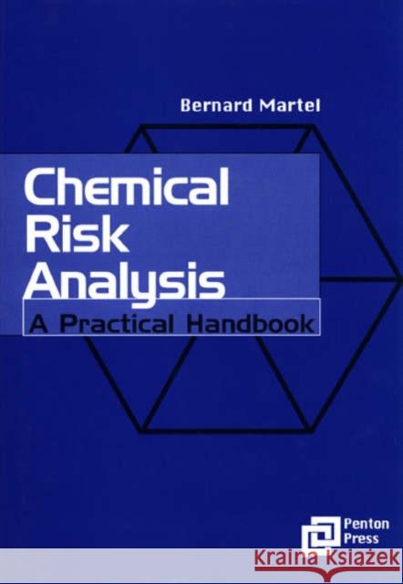 Chemical Risk Analysis : A Practical Handbook Bernard Martel Keith Cassidy 9781857180282