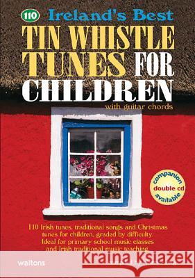 Ireland's Best Tin Whistle Tunes for Children: With Guitar Chords Harry Long 9781857201543 