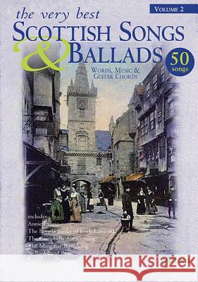 The Very Best Scottish Songs & Ballads, Volume 2: Words, Music & Guitar Chords Hal Leonard Publishing Corporation 9781857201833 Waltons Irish Music