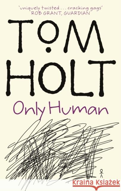 Only Human Tom Holt 9781857239492