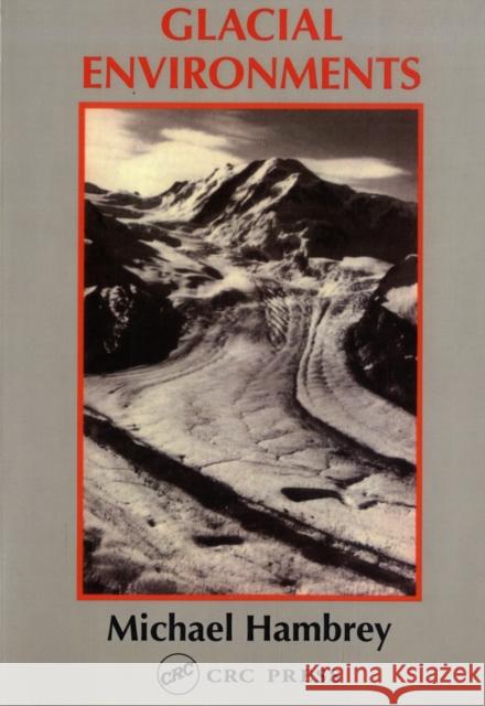 Glacial Environments Michael Hambrey Hambrey Hambrey M. J. Hambrey 9781857280043