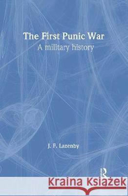 The First Punic War John Lazenby John Lazenby  9781857281354