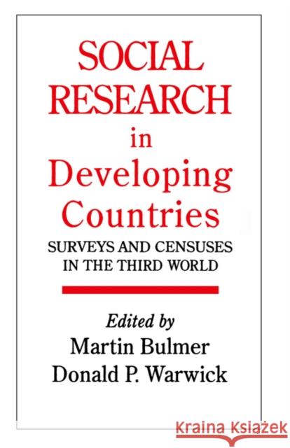 Social Research in Developing Countries: Surveys and Censuses in the Third World Bulmer, Martin 9781857281378 Routledge