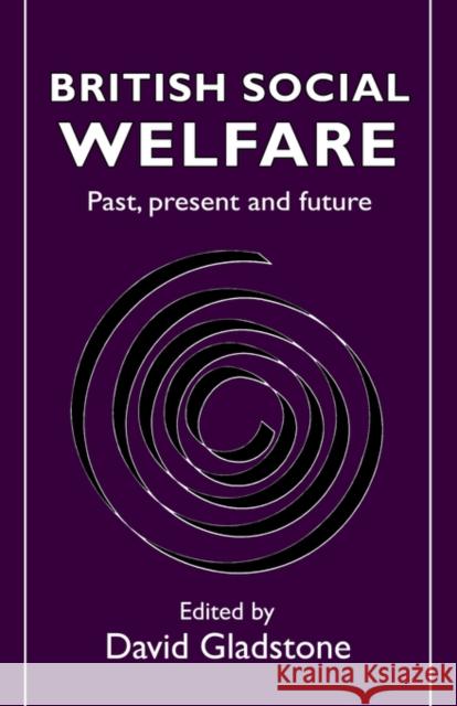 British Social Welfare D. Gladstone Gladstone Davi David Gladstone 9781857281989 Routledge