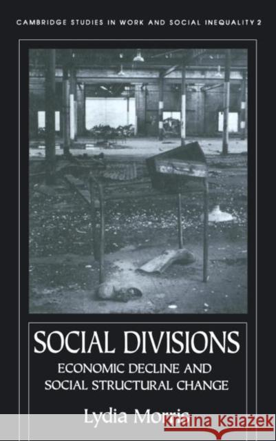 Social Divisions Lydia Morris University of Essex. Morris, Lydia Lydia Morris University of Essex. 9781857282023 Taylor & Francis