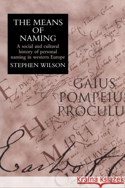 The Means Of Naming: A Social History Wilson, Stephen 9781857282450