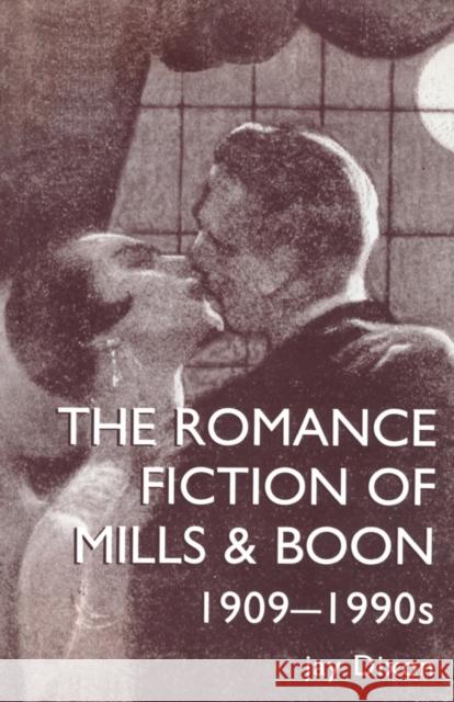 The Romantic Fiction Of Mills & Boon, 1909-1995 Jay Dixon Dixon 9781857282672 UCL Press