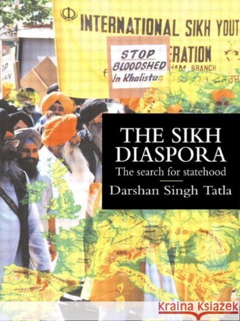 The Sikh Diaspora: The Search for Statehood Singh Tatla, Darsham 9781857283006