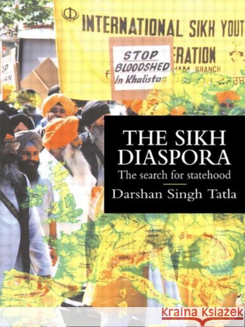 The Sikh Diaspora: The Search for Statehood Singh Tatla, Darsham 9781857283006 Taylor & Francis