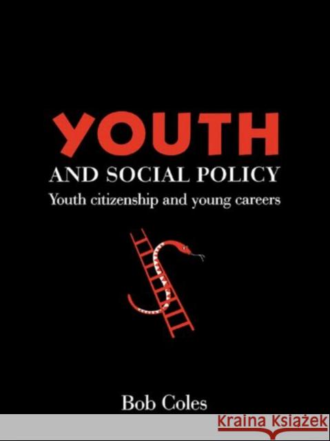 Youth And Social Policy : Youth Citizenship And Young Careers Bob Coles University of York. Coles, Bob Bob Coles University of York. 9781857283037 Taylor & Francis