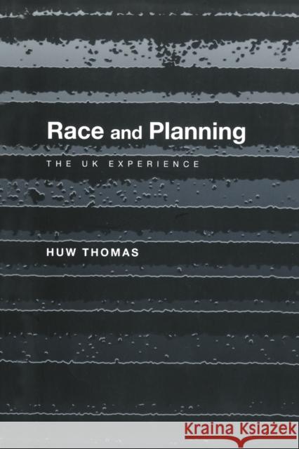 Race and Planning: The UK Experience Thomas, Huw 9781857283570 Taylor & Francis