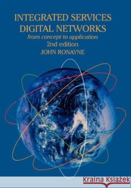 Integrated Services Digital Network: From Concept to Application Ronayne, J. 9781857284065