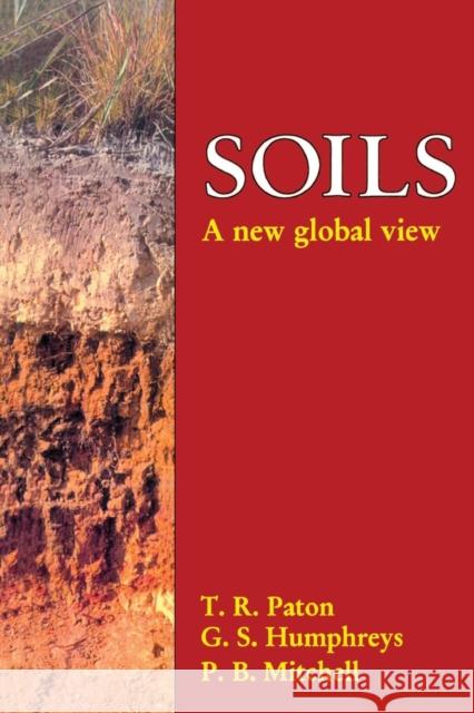 Soils: A New Global View Paton, Thomas Ronal 9781857284652 CRC