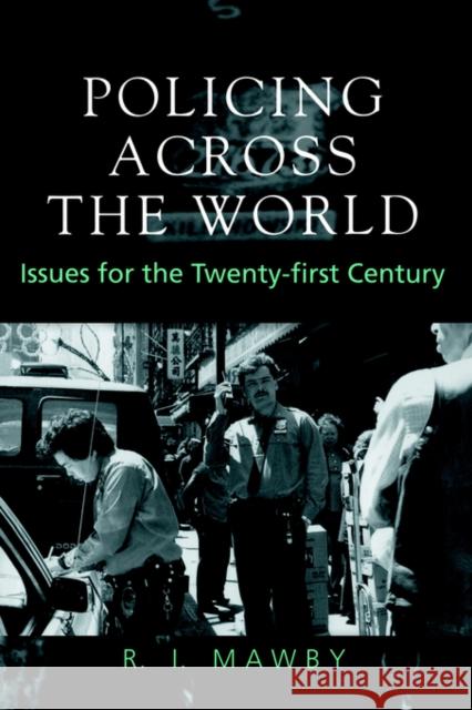 Policing Across the World: Issues for the Twenty-First Century Mawby, R. I. 9781857284898