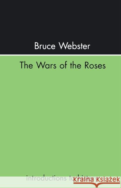 The Wars Of The Roses Bruce Webster 9781857284935 UCL Press