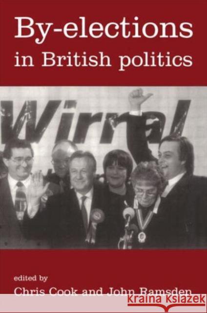 By-Elections In British Politics Dr Chris Cook Chris Cook John Ramsden 9781857285352