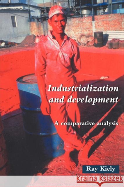 Industrialization and Development: An Introduction Kiely, Ray 9781857285451 UCL Press