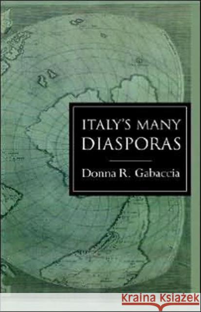 Italy's Many Diasporas Donna R. Gabaccia 9781857285826