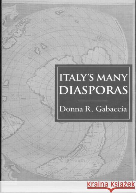 Italy's Many Diasporas Donna R. Gabaccia 9781857285833