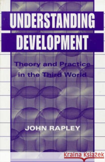 Understanding Development: Theory and Practice in the Third World Rapley, John 9781857286915