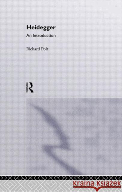 Heidegger : An Introduction Richard Polt Richard Polt  9781857287196 Taylor & Francis