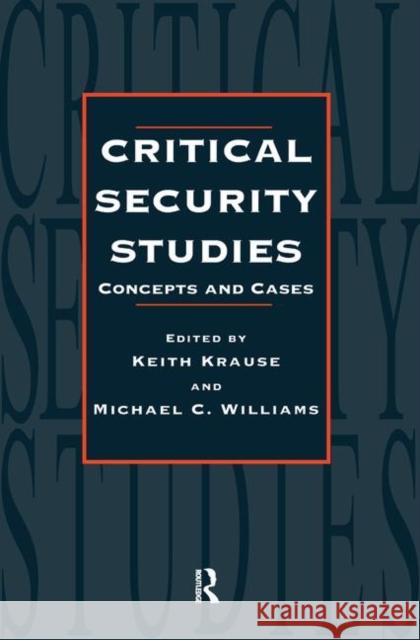 Critical Security Studies: Concepts and Strategies Krause, Keith 9781857287332