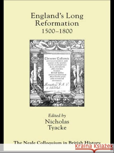 England's Long Reformation : 1500 - 1800 Nicholas Tyacke Nicholas Tyacke  9781857287561