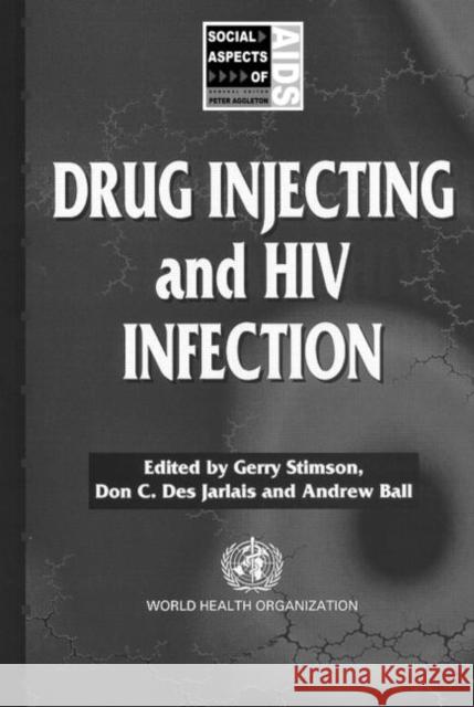 Drug Injecting and HIV Infection Stimson                                  Ball                                     Gerry Stimson 9781857288254