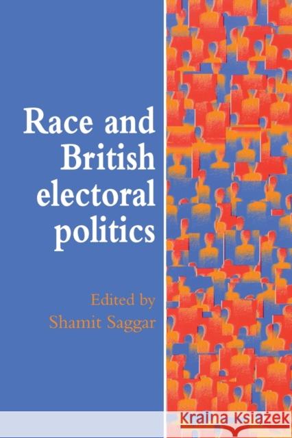 Race And British Electoral Politics Shamit Saggar 9781857288308 UCL Press
