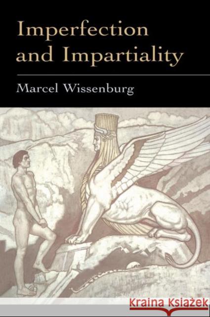 Imperfection and Impartiality: A Liberal Theory of Social Justice Wissenburg, Marcel L. J. 9781857288513 Routledge