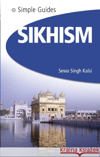 Sikhism - Simple Guides Singh Kalsi, Sewa 9781857334364 Bravo