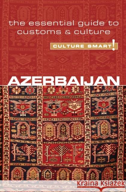 Azerbaijan - Culture Smart!: The Essential Guide to Customs & Culture Kazimova, Nikki 9781857335446 Kuperard