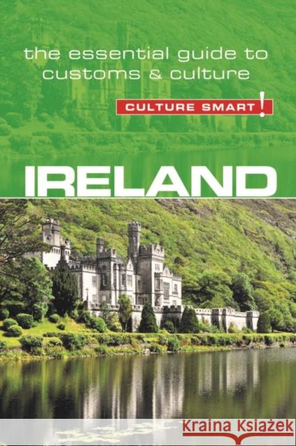 Ireland - Culture Smart!: The Essential Guide to Customs & Culture Scotney, John 9781857338423 Kuperard