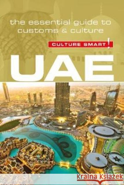 UAE - Culture Smart!: The Essential Guide to Customs & Culture Jessica Hill 9781857338744 Kuperard