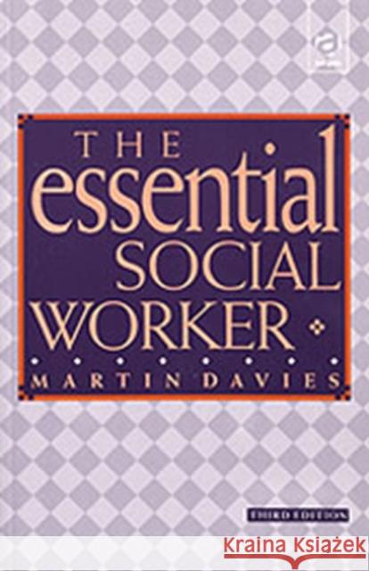 Essential Social Worker Davies, Martin 9781857421019 ASHGATE PUBLISHING GROUP