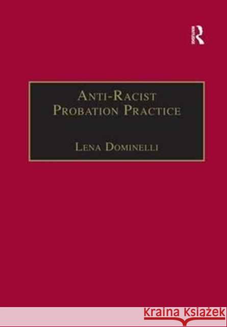 Anti-Racist Probation Practice Lena Dominelli etc. Lennie Jeffers 9781857422801 Ashgate Publishing Limited