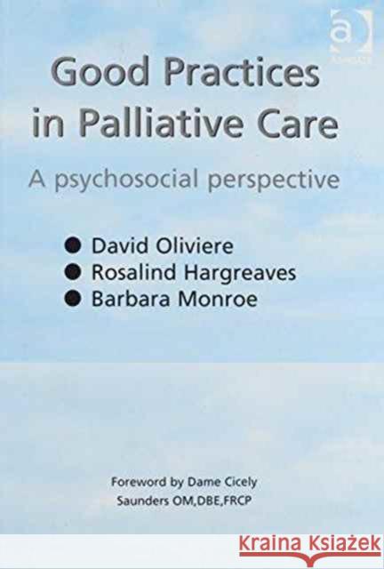Good Practices in Palliative Care: A Psychosocial Perspective Oliviere, David 9781857423969 ASHGATE PUBLISHING GROUP
