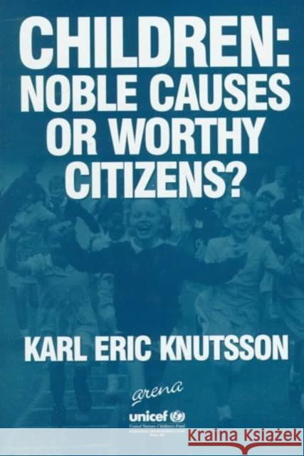 Children: Noble Causes or Worthy Citizens?  9781857424201 Ashgate Publishing Limited
