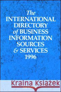 The International Directory of Business Information Sources and Services 1996    9781857430073 Taylor & Francis