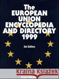 The European Union Encyclopedia and Directory 1999    9781857430561 Taylor & Francis