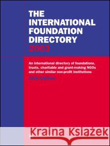 The International Foundation Directory 2003 Europa Publications 9781857431407 Routledge