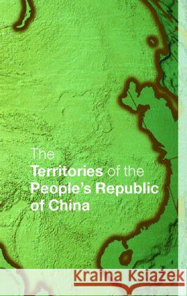 The Territories of the People's Republic of China Europa Publications 9781857431490 Brunner-Routledge