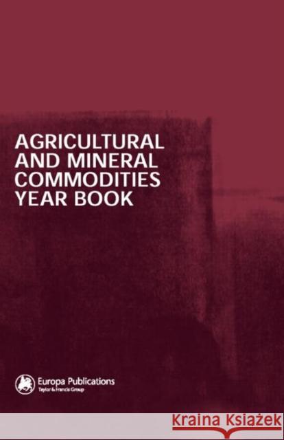 Agricultural and Mineral Commodities Year Book Europa Publications                      Europa                                   Europa Publications 9781857431506 Europa Yearbook