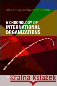A Chronology of International Organizations   9781857432084 0