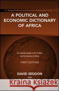 A Political and Economic Dictionary of Africa David Seddon Daniel Seddon-Daines 9781857432138 Routledge