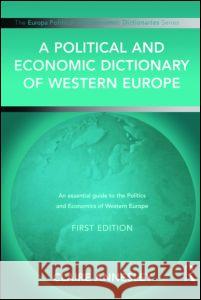 A Political and Economic Dictionary of Western Europe Claire Annesley Holli A. Semetko 9781857432145 Routledge