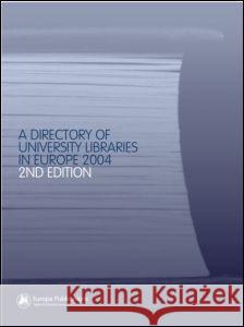 The Directory of University Libraries in Europe 2004 Fatih, Driss 9781857432206 Europa Yearbook