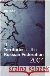 The Territories of the Russian Federation 2004 Europa Publications 9781857432480 